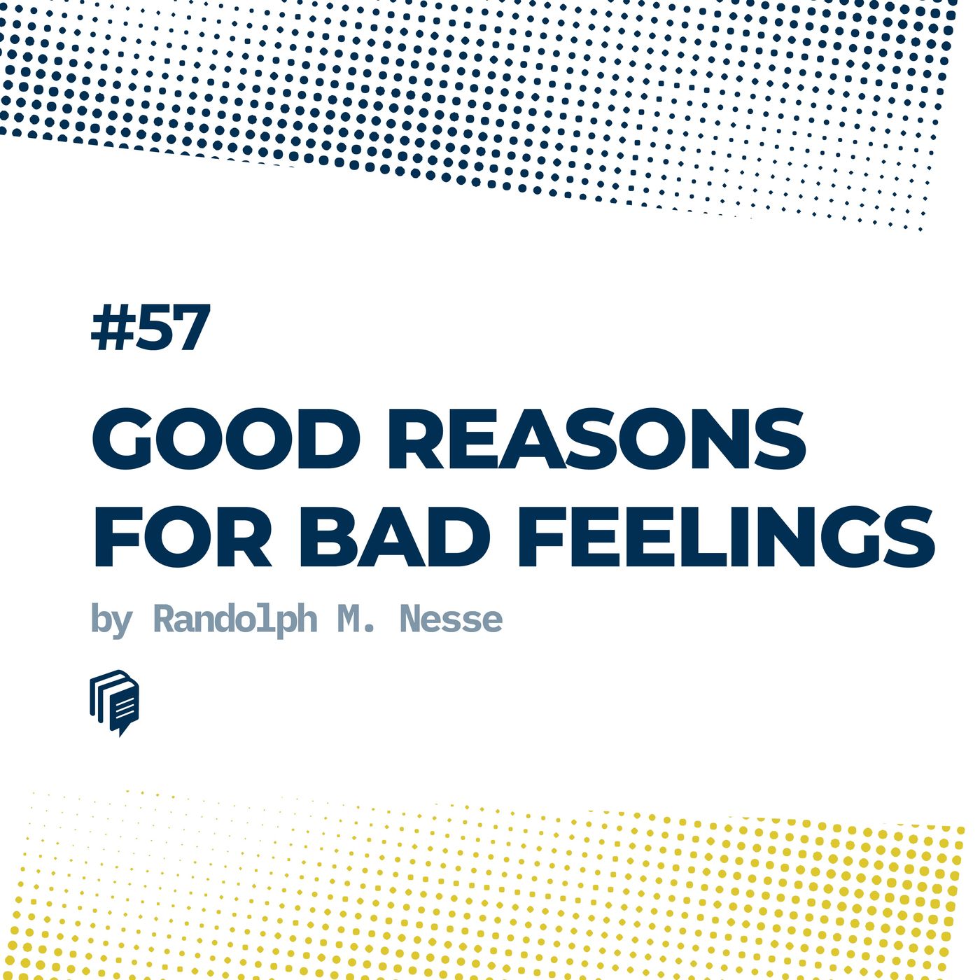 4-57: Good Reasons For Bad Feelings (دلایل خوب برای احساس‌های بد)