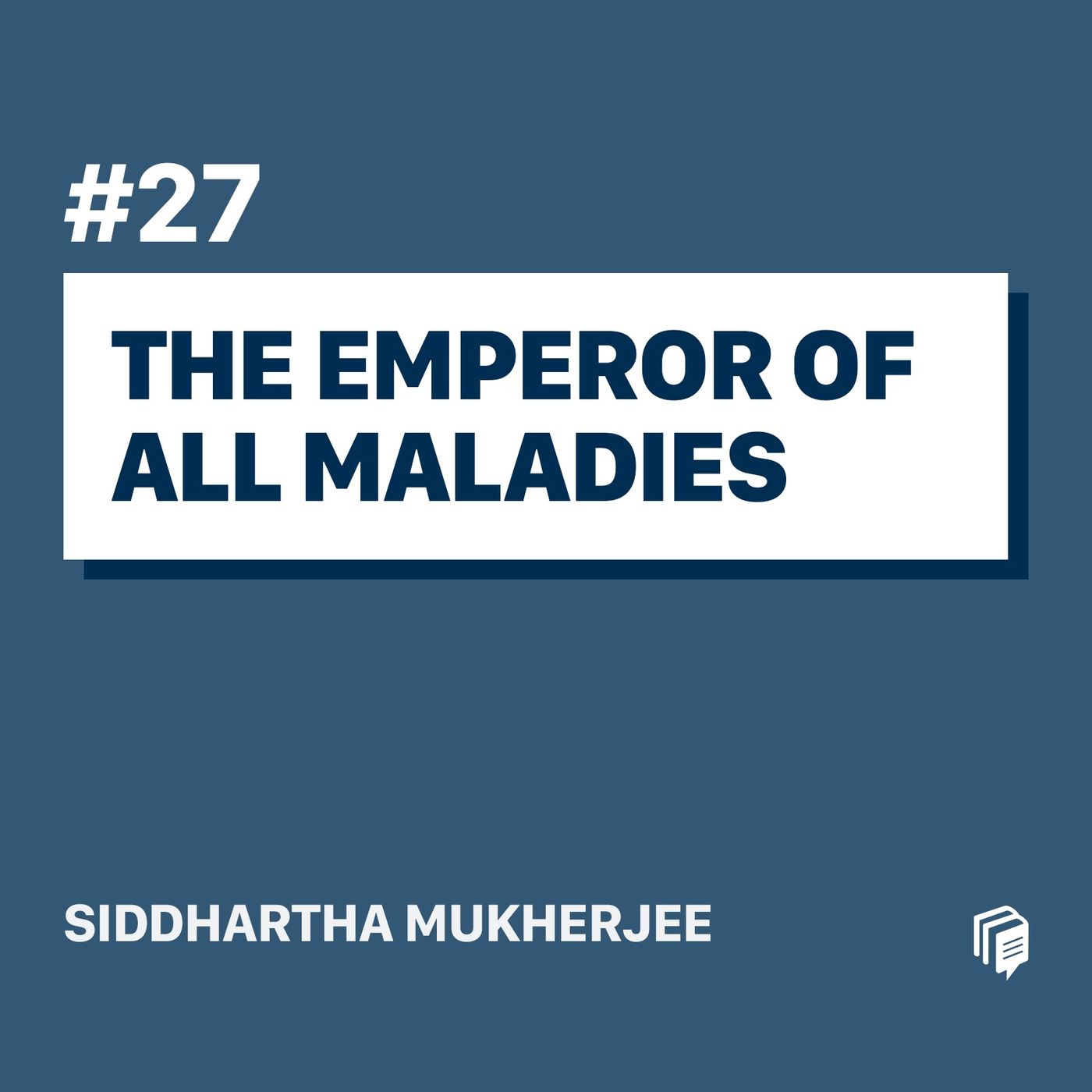 2-27: The Emperor of All Maladies (خلاصه‌ی کتاب امپراطور همه‌ی بیماری‌ها)