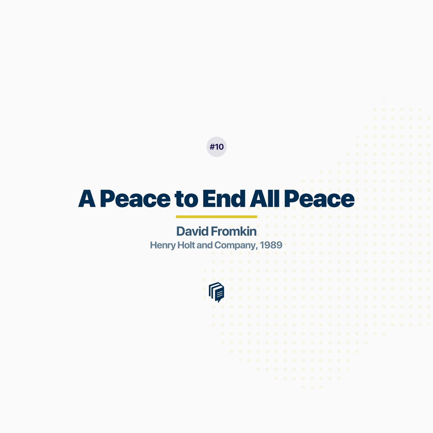 1-10: A peace to end all peaces (خلاصه‌ی کتاب صلحی که همه‌ی صلح‌ها را بر باد داد)