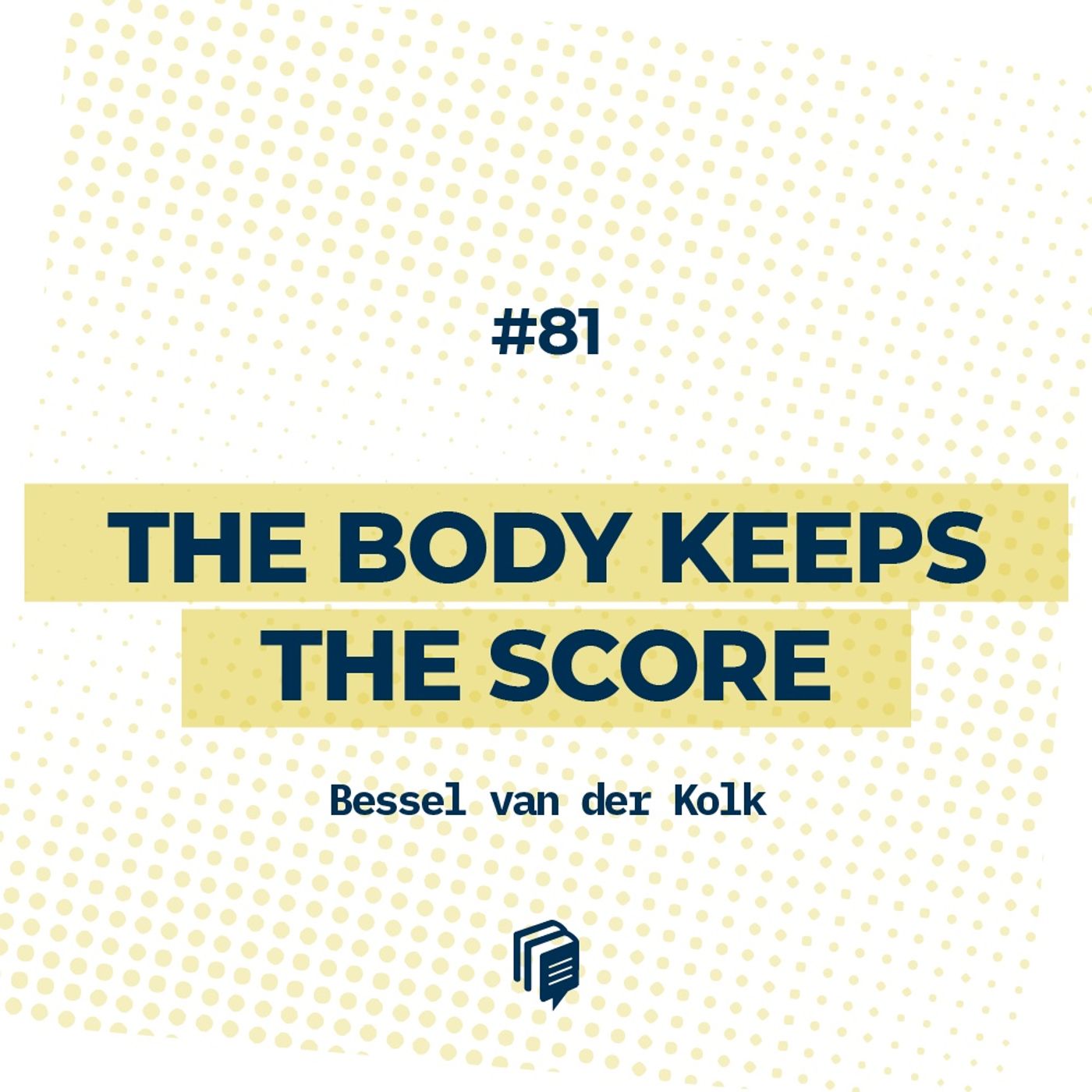 5-81: The Body Keeps the Score (آثار ماندگار تروما(سانحه) روی ذهن و بدن)